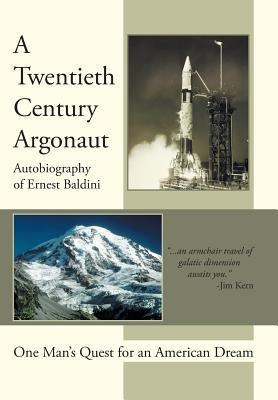 A Twentieth-Century Argonaut: One Mans Quest for an American Dream