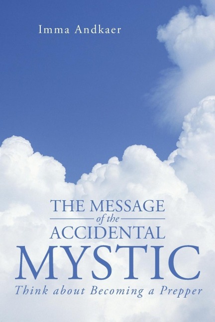 The Message of the Accidental Mystic: Think about Becoming a Prepper