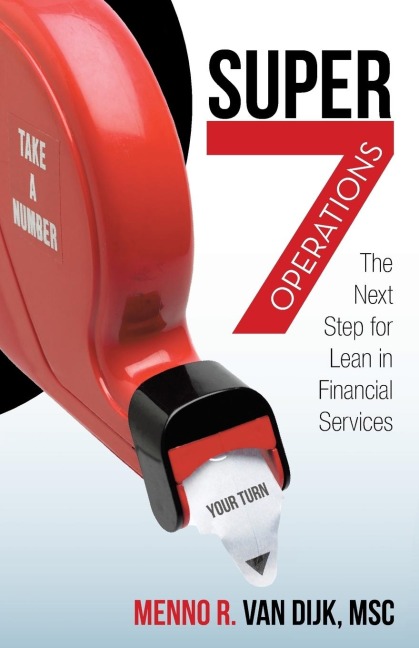 Super7 Operations: The Next Step for Lean in Financial Services