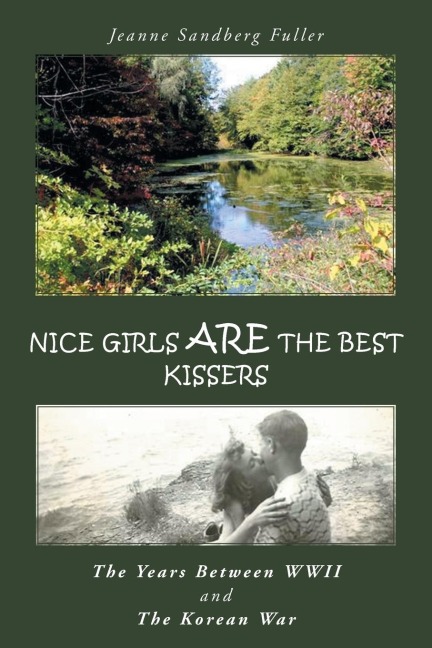 Nice Girls are the Best Kissers: THE YEARS BETWEEN WWII AND THE KOREAN WAR
