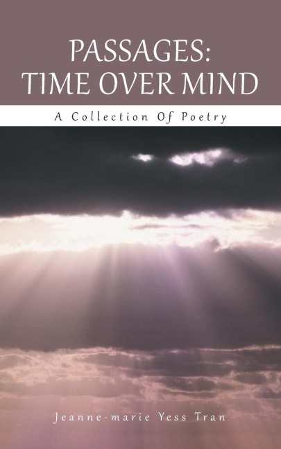 Passages: Time Over Mind: A Collection of Poetry
