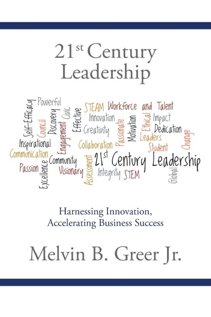21st Century Leadership: Harnessing Innovation, Accelerating Business Success