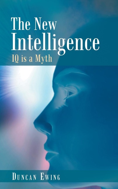 The New Intelligence: IQ Is a Myth