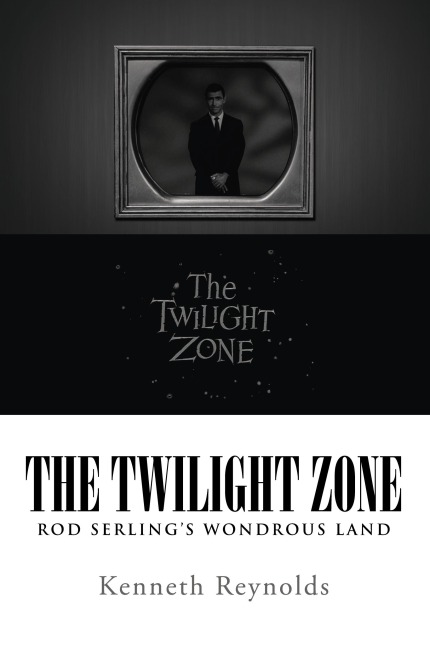 The Twilight Zone: Rod Serlings Wondrous Land