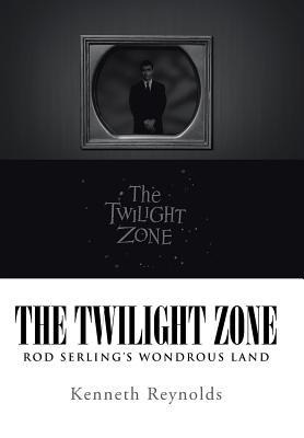 The Twilight Zone: Rod Serling's Wondrous Land
