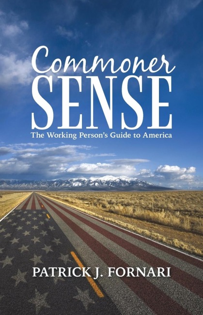 Commoner Sense: The Working Persons Guide to America