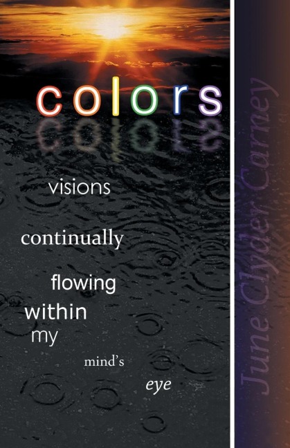 COLORS: Visions Continually Flowing Within My Minds Eye