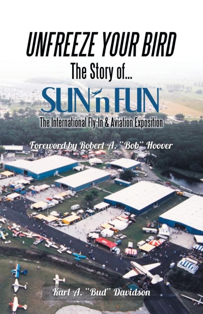Unfreeze Your Bird: The Story of Sunn Fun the International Fly-In and Aviation Exposition