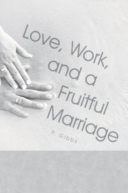 Love, Work, and a Fruitful Marriage