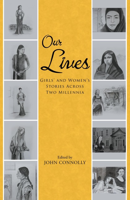 Our Lives: Girls and Womens Stories Across Two Millennia