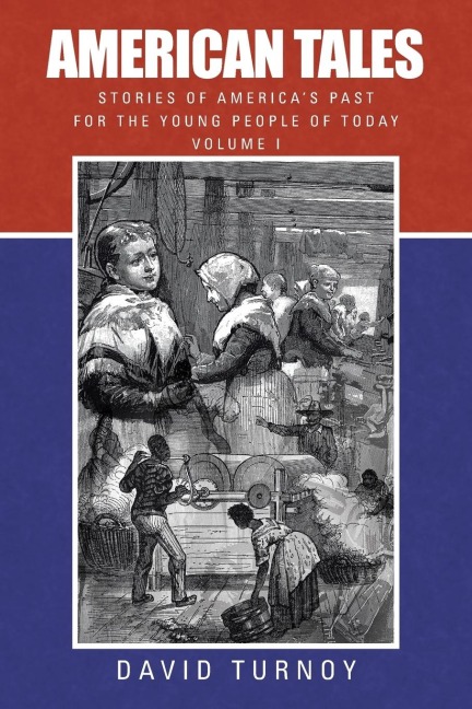 American Tales: Stories of Americas Past for the Young People of Today
