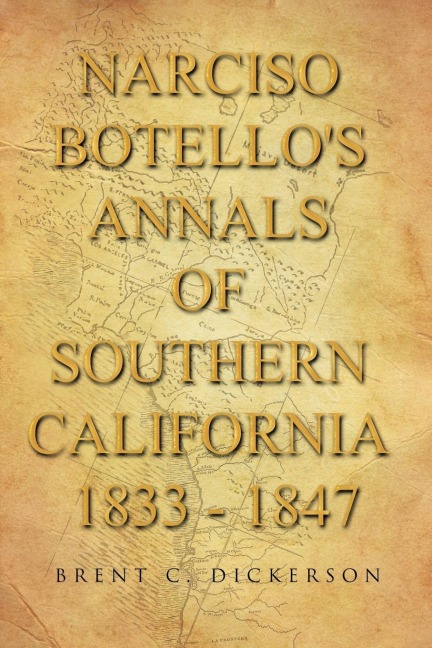 Narciso Botellos Annals of Southern California 1833 - 1847