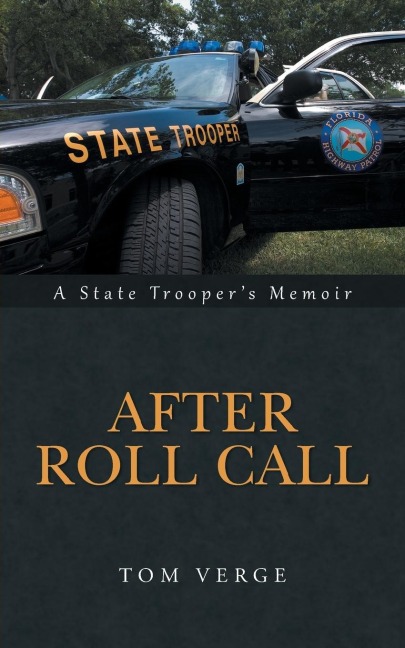 After Roll Call: A State Troopers Memoir