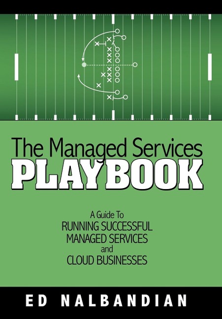 The Managed Services Playbook: A Guide to Running Successful Managed Services and Cloud Businesses