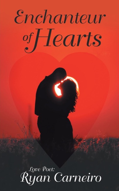 Enchanteur of Hearts: Love Poems