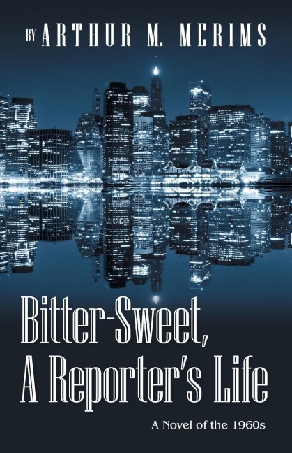 Bitter-Sweet, A Reporters Life