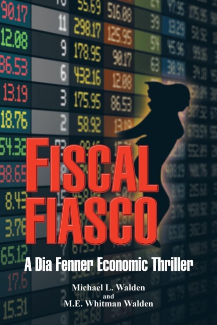 Fiscal Fiasco: A Dia Fenner Economic Thriller