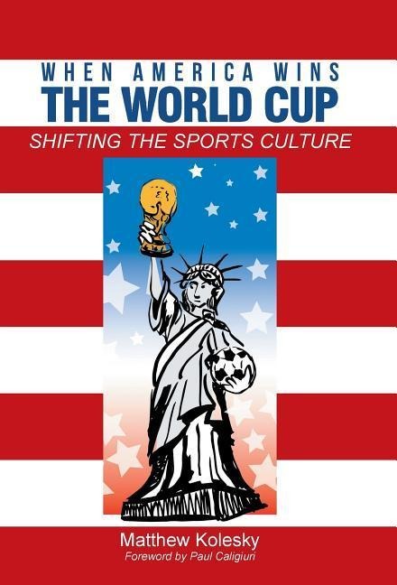 When America Wins the World Cup: Shifting the Sports Culture