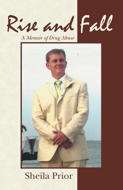 Rise and Fall: A Memoir of Drug Abuse