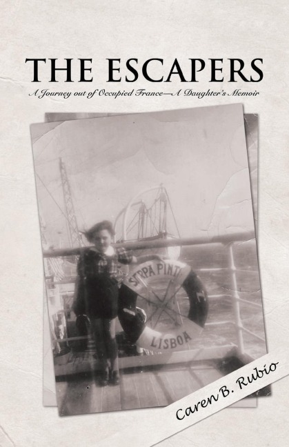 The Escapers: A Journey out of Occupied France-A Daughters Memoir