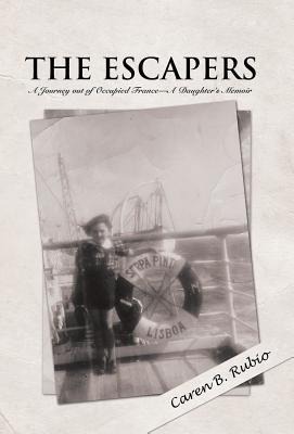 The Escapers: A Journey out of Occupied France-A Daughters Memoir
