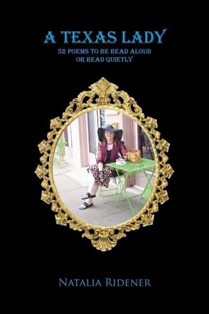 A Texas Lady: 52 poems to be read aloud or read quietly