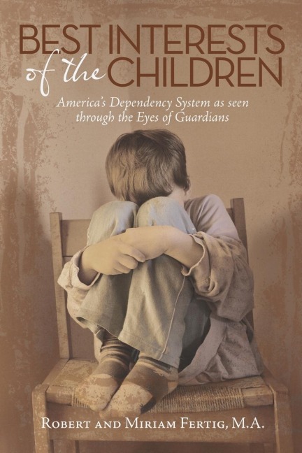 Best Interests of the Children: Americas Dependency System as Seen Through the Eyes of Guardians