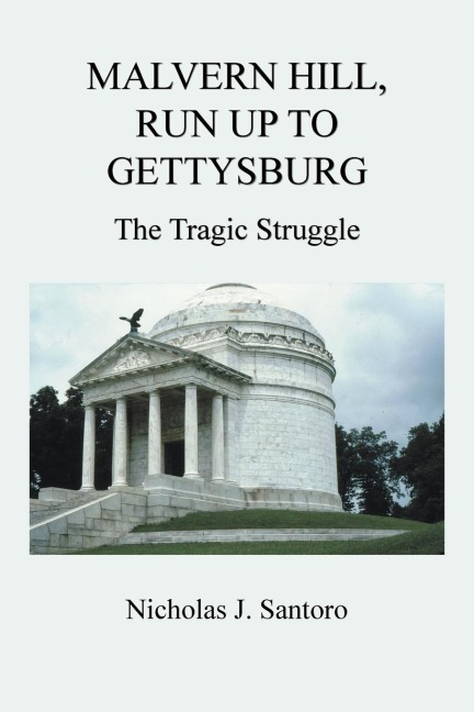 MALVERN HILL, RUN UP TO GETTYSBURG: The Tragic Struggle