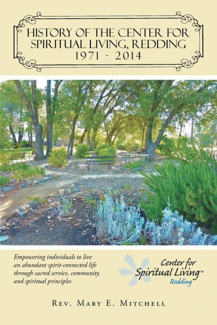 History of the Center for Spiritual Living, Redding: Empowering Individuals to Live an Abundant Spirit-Connected Life Through Sacred Service, Communit