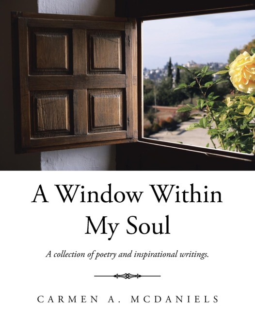 A Window Within My Soul: A Collection of Poetry and Inspirational Writings.
