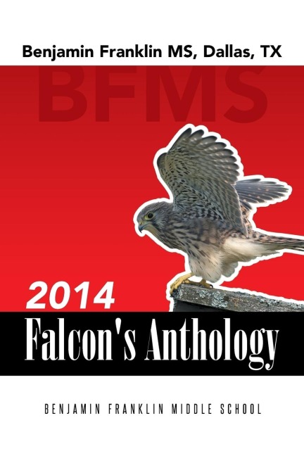 2014 Falcons Anthology: Benjamin Franklin MS, Dallas, TX
