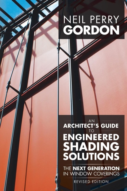 An Architects Guide to Engineered Shading Solutions: The Next Generation in Window Coverings