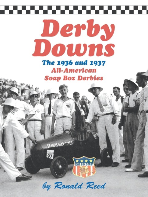 Derby Downs: The 1936 and 1937 All-American Soap Box Derbies