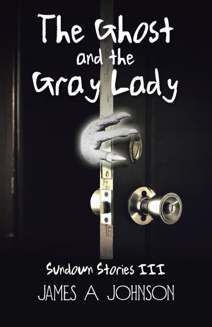 The Ghost and the Gray Lady: Sundown Stories III