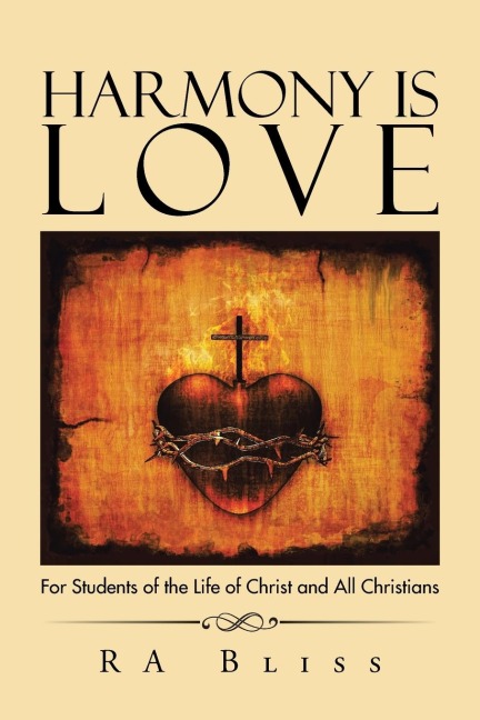 Harmony Is Love: For Students of the Life of Christ and All Christians