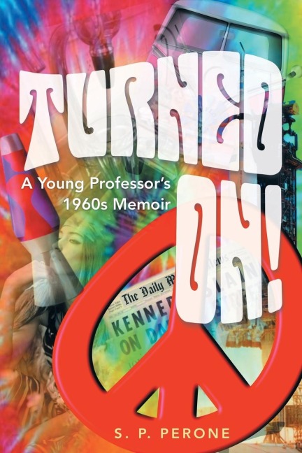 Turned On!: A Young Professors 1960s Memoir