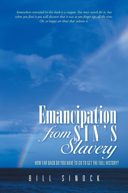 Emancipation From Sins Slavery: How Far Back Do You Have To Go To Get The Full History?