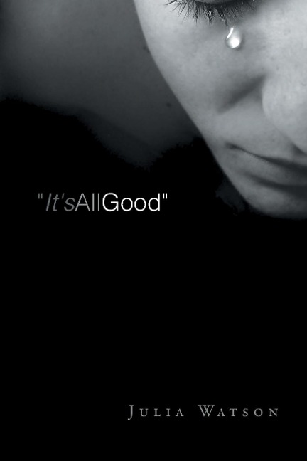 Its All Good: A Grieving Mothers Journal