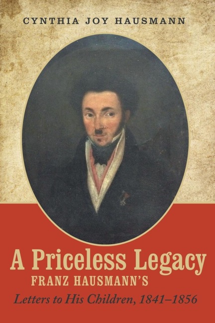 A Priceless Legacy: Franz Hausmanns Letters to His Children, 1841-1856