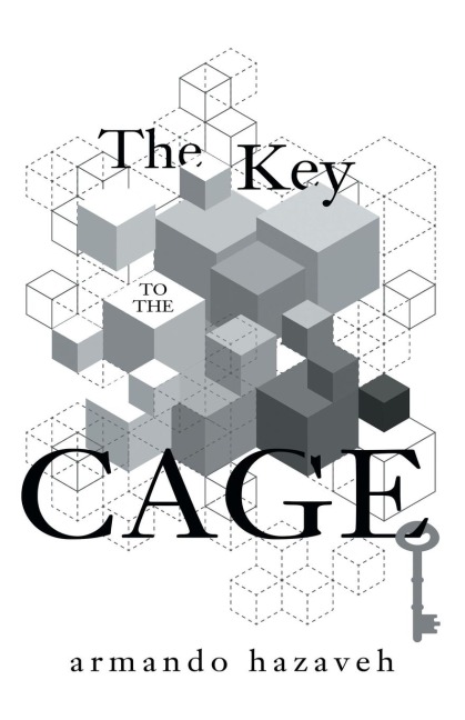 The Key to The Cage: Collected Poems 2012 to 2014