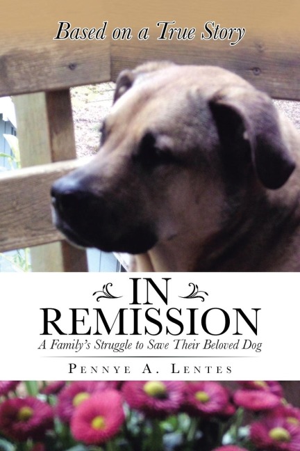 In Remission: A Familys Struggle to Save Their Beloved Dog