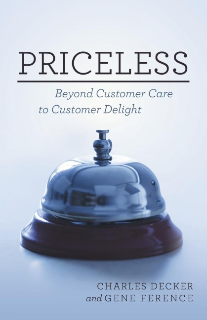 Priceless: Beyond Customer Care to Customer Delight