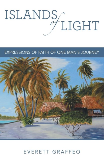 Islands of Light: Expressions of Faith of One Mans Journey
