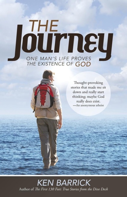 The Journey: One Mans Life Proves the Existence of God