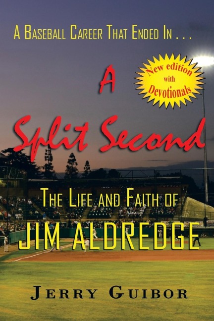 A Baseball Career That Ended In . . . A Split Second: The Life and Faith of Jim Aldredge