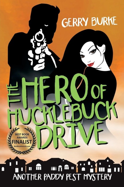 The Hero of Hucklebuck Drive: Death and Depravity in the Worlds Most Livable City!