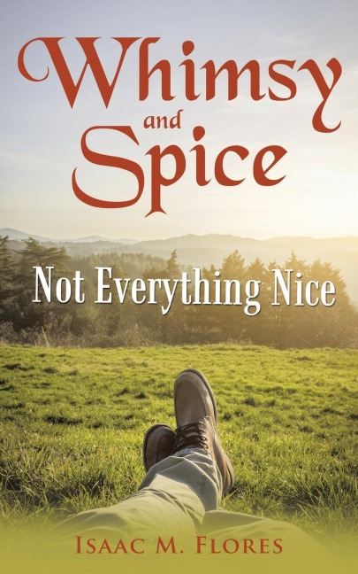 Whimsy and Spice: Not Everything Nice