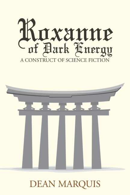 Roxanne of Dark Energy: A Construct of Science Fiction