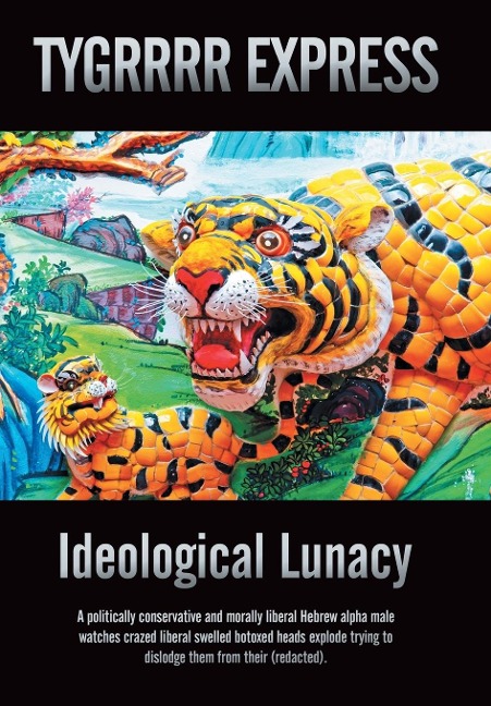 Ideological Lunacy: A politically conservative and morally liberal Hebrew alpha male watches crazed liberal swelled botoxed heads explode trying to dislodge them from their (redacted).
