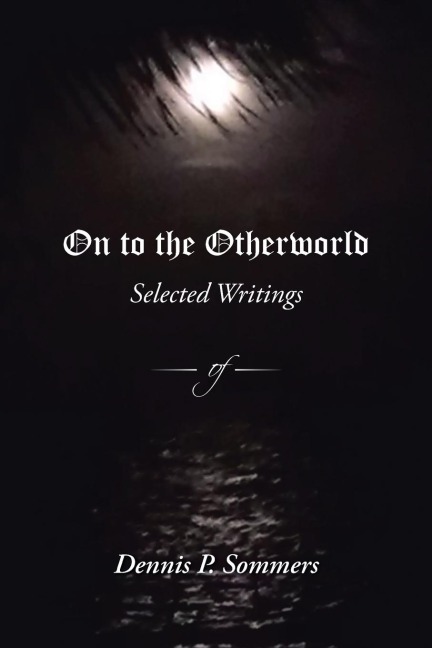 On to the Otherworld: Selected Writings